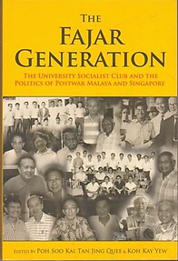 The Fajar Generation - Poh Soo Kai; Tan Jing Quee; Koh Kay Yew (eds)