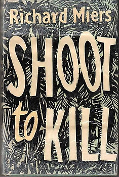Shoot to Kill - Richard Miers