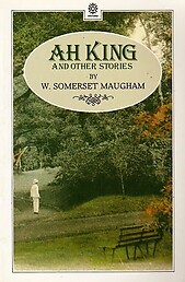 Ah King - W.Somerset Maugham