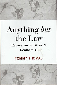 Anything but the Law: Essays on Politics and Economics - Tommy Thomas