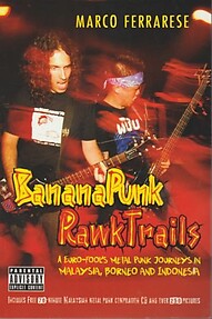 Banana Punk RawkTrails: A Euro-Fool's Metal Punk Journeys - Marco Ferrarese