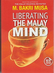 Liberating the Malay Mind - M. Bakri Musa