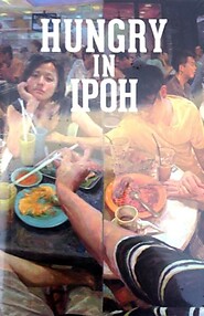 Hungry in Ipoh - Hadi M Nor (ed)