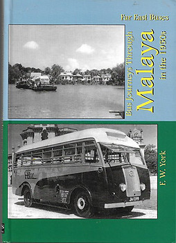 Bus Journeys Through Malaya in the 1950's - F.W. York