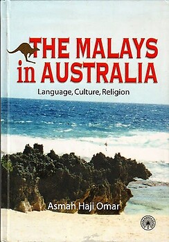 The Malays in Australia: Language, Culture, Religion - Asmah Haji Omar