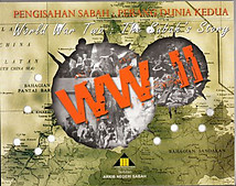 Pengisahan Sabah: Perang Dunia Kedua/ World War Two: The Sabah's Story