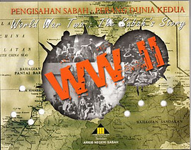 Pengisahan Sabah: Perang Dunia Kedua/ World War Two: The Sabah's Story