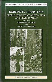 Borneo in Transition: People, Forests, Conservation, and Development --- Christine Padoch & Nancy Lee Peluso (eds)