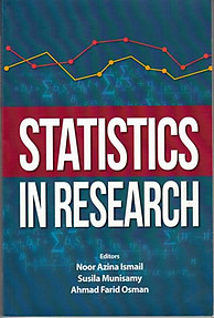 Statistics in Research - Noor Azina Ismail, Susila Munisamy & Ahmad Farid Osman