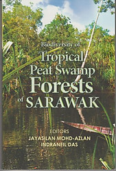 Biodiversity of Tropical Peat Swamp Forests of Sarawak - Azlan & Das (eds)