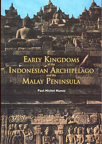 Early Kingdoms of the Indonesian Archipelago and the Malay Peninsula - PM Munoz