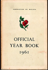 Federation of Malaya Official Year Book 1961 (Volume One)