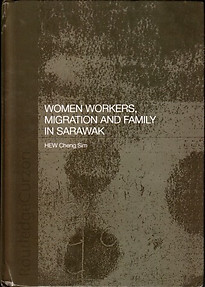 Women Workers, Migration and Family in Sarawak - Hew Cheng Sim