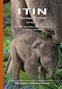 ITIN: A Bornean Elephant - Jaswinder Kaur Kler, Benoit Goossens & Marc Ancrenaz