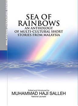 Sea of Rainbows: An Anthology of Multi-Cultural Short Stories from Malaysia