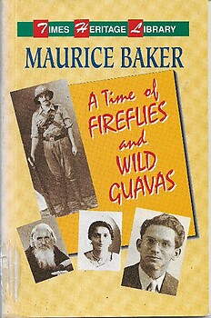 A Time of Fireflies and Wild Guavas - Maurice Baker