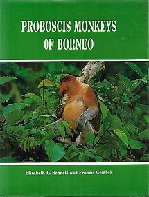 Proboscis Monkeys of Borneo - Elizabeth Bennett and Francis Gombek