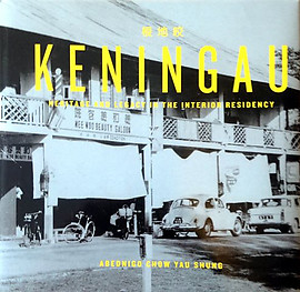 Keningau: Heritage and Legacy in the Interior Residency - Abednigo Chow Yau Shung