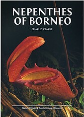 Nepenthes of Borneo - Charles Clarke