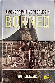 Among Primitive Peoples in Borneo - Ivor H. N Evans