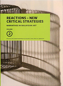 Reactions - New Critical Strategies: Narratives in Malaysian Art Vol. 2  - Nur Hanim Khairuddin and Beverly Yong with T.K. Sabapathy (Eds)