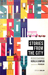 Stories from the City: Rediscovering Kuala Lumpur - Ling Low (ed)