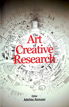 The Art of Creative Research - Adelina Asmawi (ed)