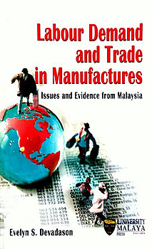 Labour Demand and Trade in Manufactures: Issues and Evidence from Malaysia