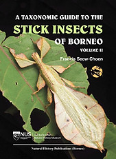 A Taxonomic Guide to the Stick Insects of Borneo Volume II - Francis Seow-Choen