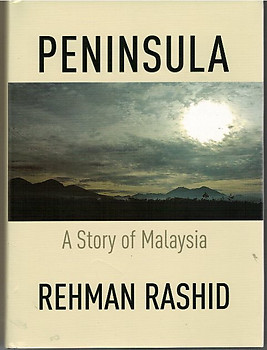 Peninsula: A Story of Malaysia - Rehman Rashid