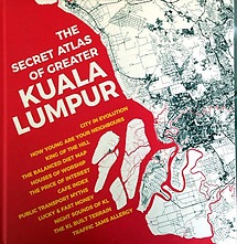 The Secret Atlas of Greater Kuala Lumpur - Koh Cha-Ly