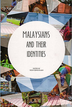 Malaysians and Their Identities - Yeoh Seng Guan (ed)