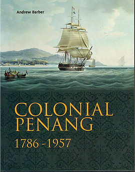 Colonial Penang, 1789-1957 - Andrew Barber