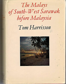The Malays of South-West Sarawak Before Malaysia - Tom Harrisson