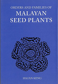Orders And Families Of Malayan Seed Plants - Hsuan Keng