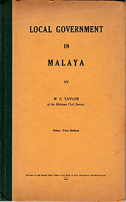 Local Government in Malaya - WC Taylor