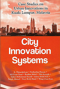 City Innovation Systems: Case Studies on Urban Innovations in Kuala Lumpur