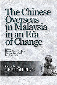 The Chinese Overseas in Malaysia in an Era of Change - Danny Wong Tze-Ken etc