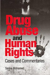 Drug Abuse and Human Rights: Cases and Commentaries - Sarina Mohamed