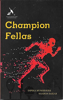 Champion Fellas - Dipika Mukherjee & Sharon Bakar (eds)