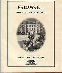 Sarawak: The De La Rue Story - Neville Watterson