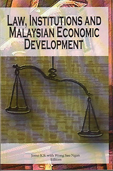 Law, Institutions and Malaysian Economic Development -Jomo KS & Wong Sau Ngan (eds)