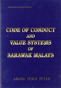 Code of Conduct and Value Systems of the Sarawak Malays - Abang Yusuf Puteh
