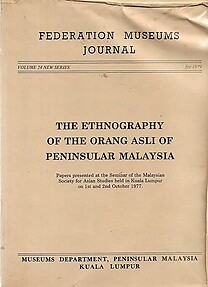 The Ethnography of the Orang Asli of Peninsular Malaysia - Museums Department