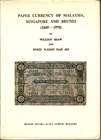 Paper Currency of Malaysia, Singapore and Brunei (1849-1970) - William Shaw