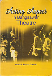 Acting Aspect in Bangsawan Theatre - Abdul Samat Salleh