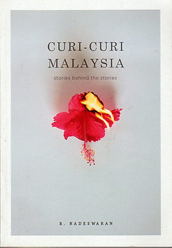 Curi-Curi Malaysia: Stories Behind The Stories - R Nadeswaran