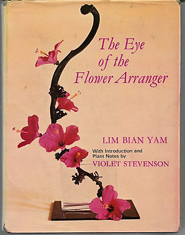 The Eye of the Flower Arranger - Lim Bian Yam