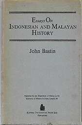 Essays on Indonesian and Malayan History - John Bastin
