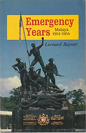 Emergency Years. Malaya 1951-1954 - Leonard Rayner